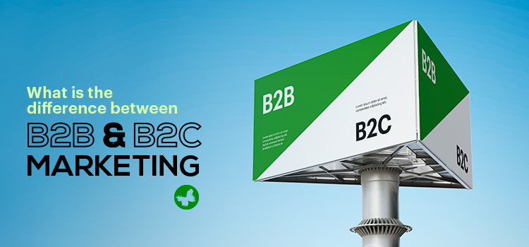 What Is the Difference Between B2B and B2C Marketing