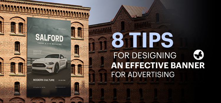 8 Tips for Designing an Effective Banner for Advertising