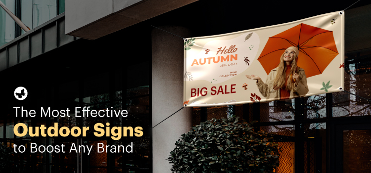 The Most Effective Outdoor Signs to Boost Any Brand