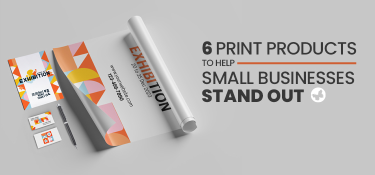 Print Products to Help Small Businesses Stand Out