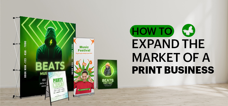 How to Expand the Market of a Print Business