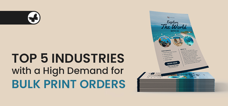 Top 5 Industries with a High Demand for Bulk Print Orders