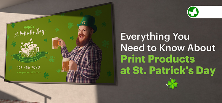 Custom Print Products at St. Patrick’s Day Guide